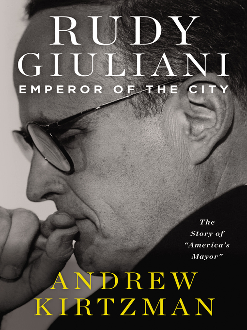 Title details for Rudy Giuliani by Andrew Kirtzman - Available